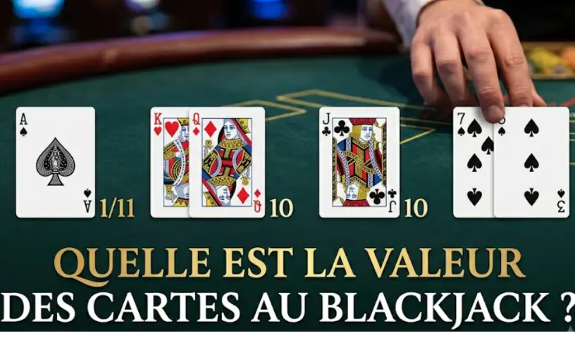 Quelle est la valeur des cartes au blackjack ?